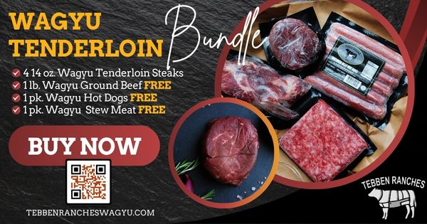 Wagyu Tenderloin Bundle from Tebben Ranches