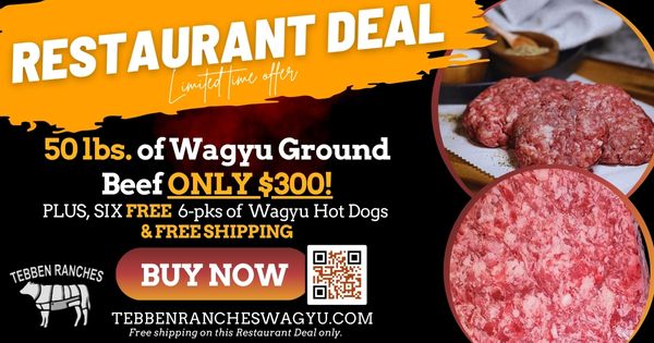 Wagyu Ground Beef Restaurant Deal by Tebben Ranches